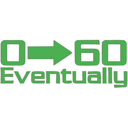0 to 60 Eventually decal