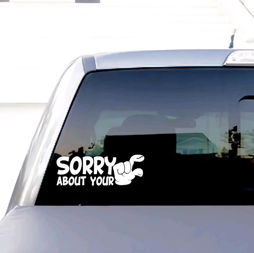 Sorry About Your Small Funny Decal, Truck Decal car Decal, Vinyl