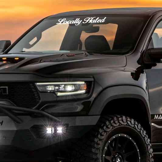 Locally Hated car Truck Decal Weather Resistant Long Lasting Vinyl Decal