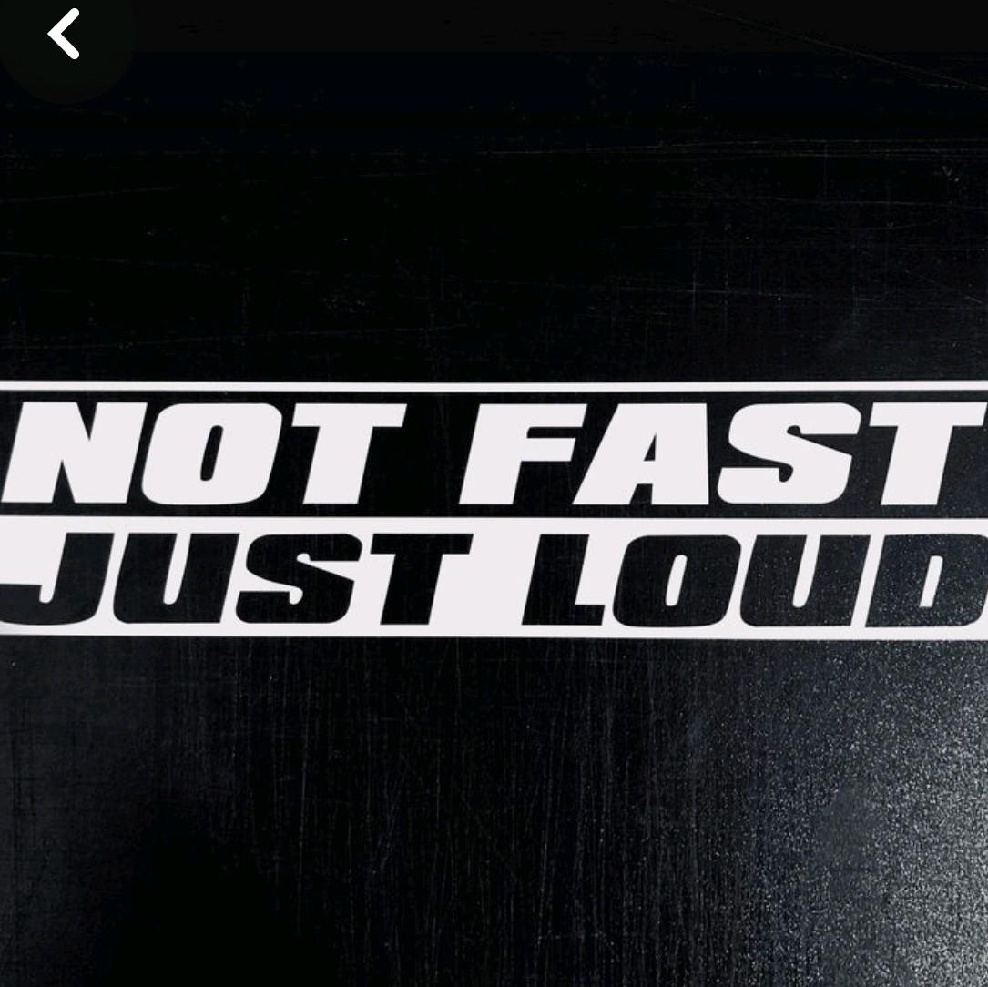 'Not Fast Just Loud - Vinyl Decal Sticker for Car funny decal stickers Truck Accessories