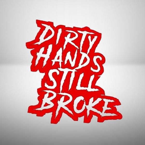 Dirty Hands Still Broke Decal 7x7.5 Inches for Car Truck Wall Decor window funny decal cool stickers car decal personali