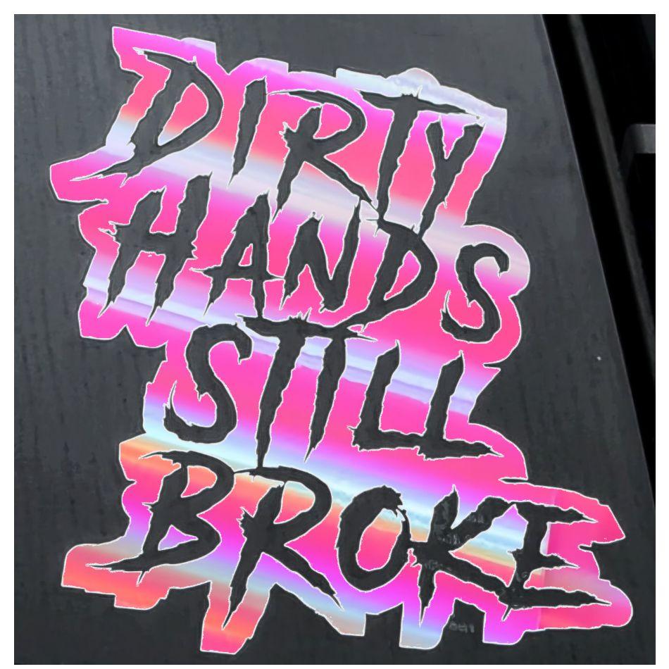 Dirty Hands Still Broke Decal 7x7.5 Inches for Car Truck Wall Decor window funny decal cool stickers car decal personali