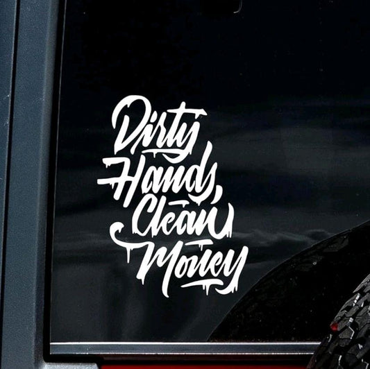 Dirty Hands Clean Money Decal for Car Truck Toolbox 7.5x5.5 Inches Motivational Sticker Vinyl Vehicle Exterior Decoratio