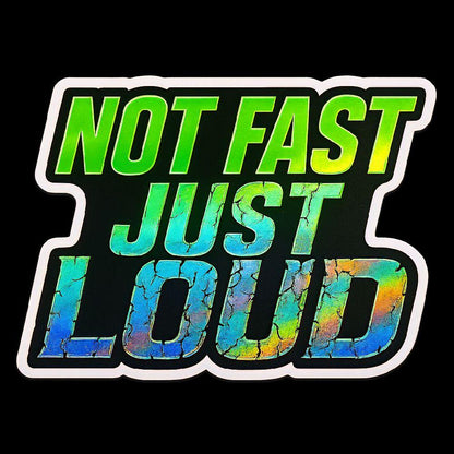 Not Fast Just Loud Window Decal UV-DFT Waterproof 6x4.3 Inches Direct to Film Printing Technology No Fade Sun Resistant 